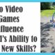 Video Games Learn New Skills