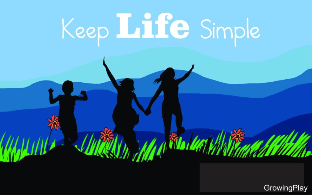 keep-life-simple-from-growing-play