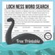 Combine learning with play with this free Loch Ness Monster word search that includes information about the mythical creature too!