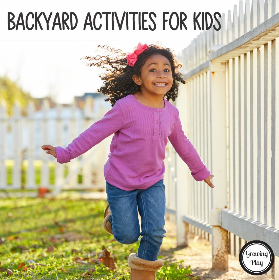 Get outside and have fun! Here are some favorite backyard activities for kids from Growing Play to keep your kids entertained.