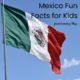 Mexico Facts for Kids