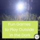 Instead of sitting in front of the television at night, your friends and family can join for fun games to play outside in the dark